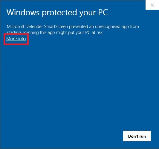 On Windows the Microsoft SmartScreen defender may give you a warning. Click 'More info' then 'Run anyway'.